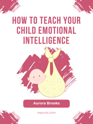 cover image of How to Teach Your Child Emotional Intelligence